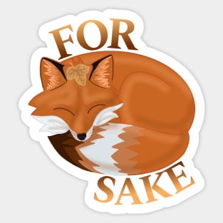 FOR FOX SAKE Sticker